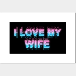 I love my wife Posters and Art